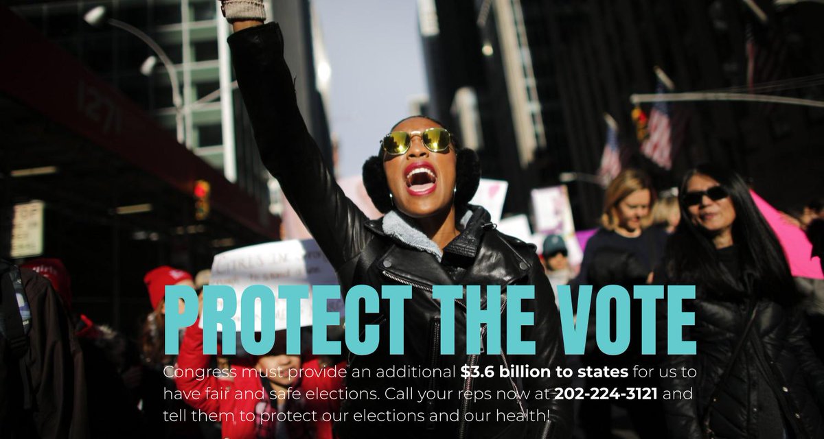 Graphic reads "Protect the vote. Congress must provide an additional $3.6 billion to states for us to have fair and safe elections. Call your reps now at 202-224-3121 and tell them to protect our elections and our health."