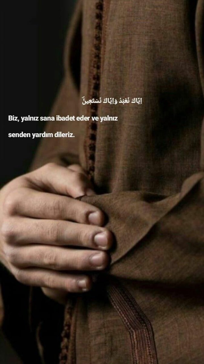 • biz, yalnız sana ibadet eder ve yalnız senden yardım dileriz.