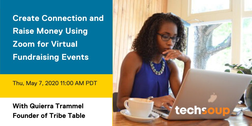 TechSoup's tweet photo. Quierra Trammel, from #TribeTable, will teach you how replace your regular #fundraising events with successful #virtualevents using @zoom_us on our next #tswebinar. This Thursday, May 7th at 11am PT: https://t.co/o1YEGwHbXp https://t.co/jenbjQpKnC