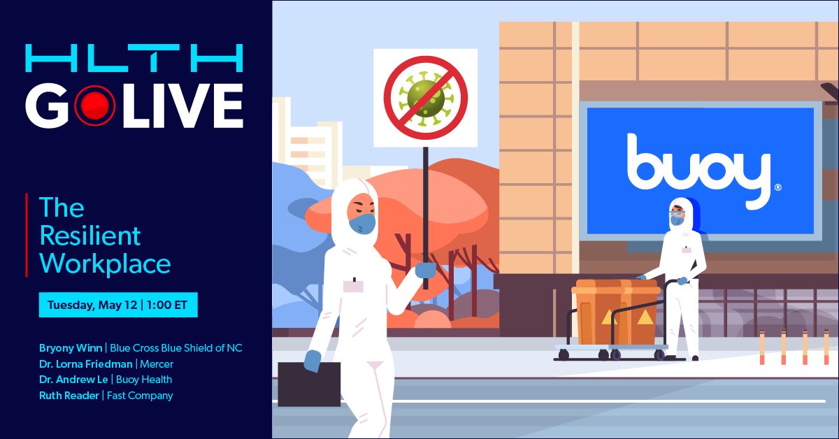 HLTHEVENT's tweet photo. It’s not a question of whether or not employees will be returning to work. It’s about when, and how. Join us for our first #HLTHGoLIVE webinar on how to return to work safely on 5/12 at 1pm ET. #ResilientWorkplace sponsored by @buoyhealth. Register here: https://t.co/VxjLtUhrIw https://t.co/a6WvFpAs4E