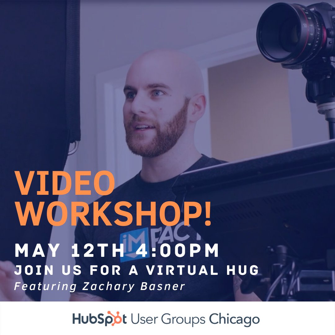 We're doing a virtual #chihug meetup! Join us May 12th at 4:00pm for a virtual video workshop with Zach Basner. Register now: events.hubspotusergroups.com/chicagohugvide…