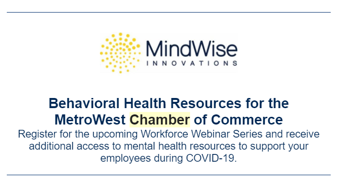 <a href="/thisismindwise/">MindWise Innovations</a> is sharing a weekly Workforce Webinar series beginning tomorrow, May7th. For more info and to register: learn.mindwise.org/metrowest-cham…