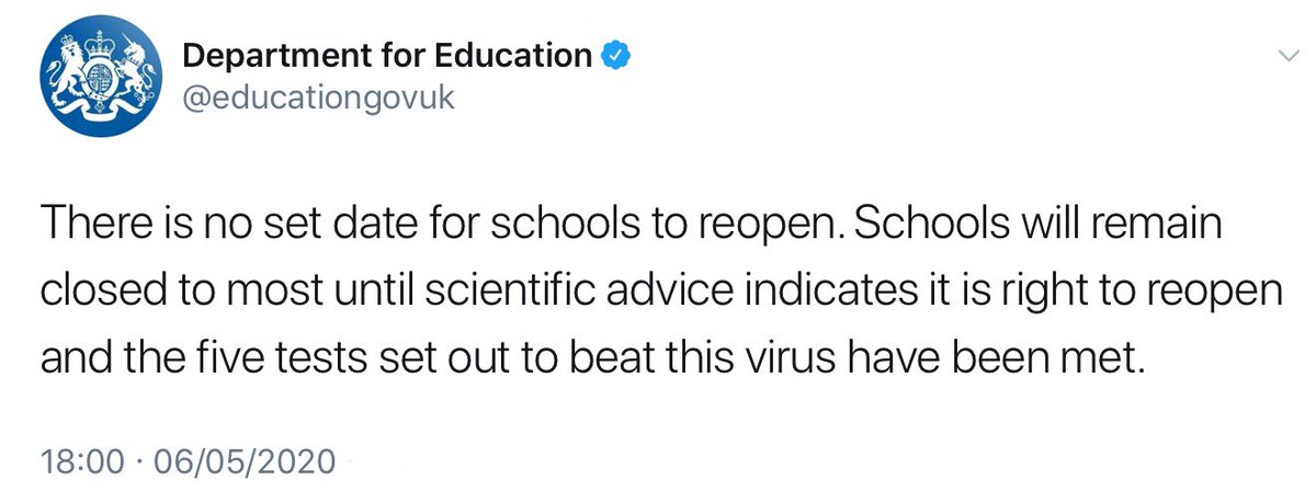 The Department for Education says: “There is no set date for schools to reopen. Schools will remain closed to most until scientific advice indicates it is right to reopen and the five tests set out to beat this virus have been met.”