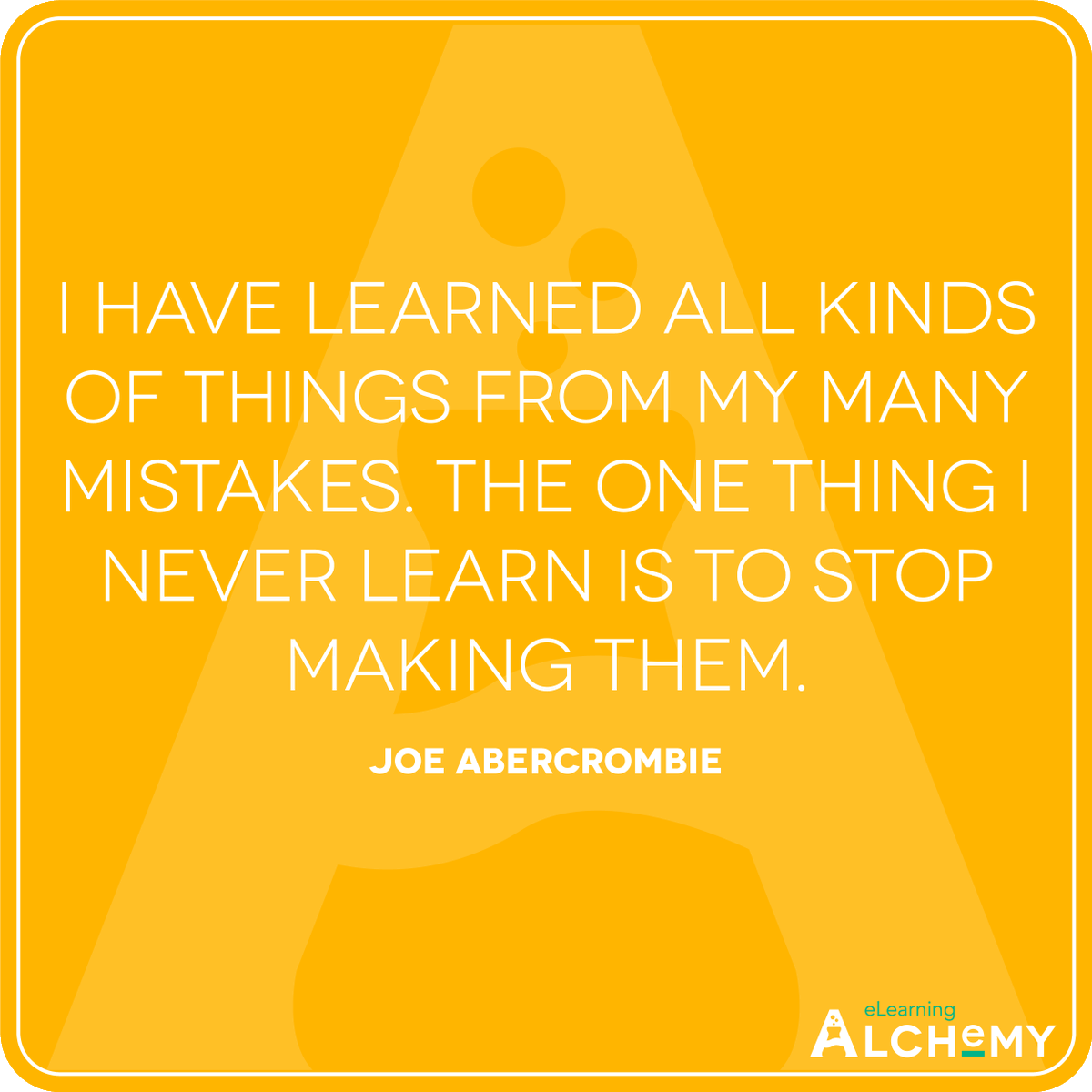 eLearnAlchemy's tweet photo. 📖 #QOTD: ❝I have learned all kinds of things from my many mistakes. The one thing I never learn into stop making them.❞ ✍️ Joe Abercrombie
⁣
#️⃣  #elearning #training #teaching #mlearning #learning #corporatetraining #talentdevelopment #edtech #instructionaldesign https://t.co/GqKHM0RRBn