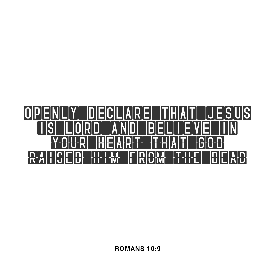 YouVersion's tweet photo. If you openly declare that Jesus is Lord and believe in your heart that God raised him from the dead, you will be saved. - Romans 10:9 https://t.co/gTaKcnmP11