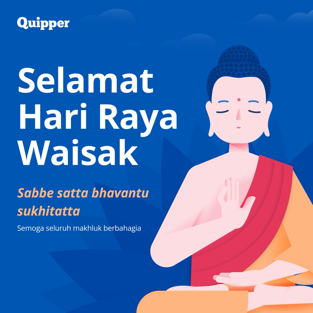 Quipper_ID's tweet photo. Quipper mengucapkan Selamat Hari Raya Waisak kepada umat Buddha. Semoga kita semua diliputi kedamaian, dan diberikan jalan keluar dari masalah-masalah kita di dunia. 🙏🏻 

#quipper #quippervideo #waisak #hariwaisak https://t.co/QKNPMcG5IS