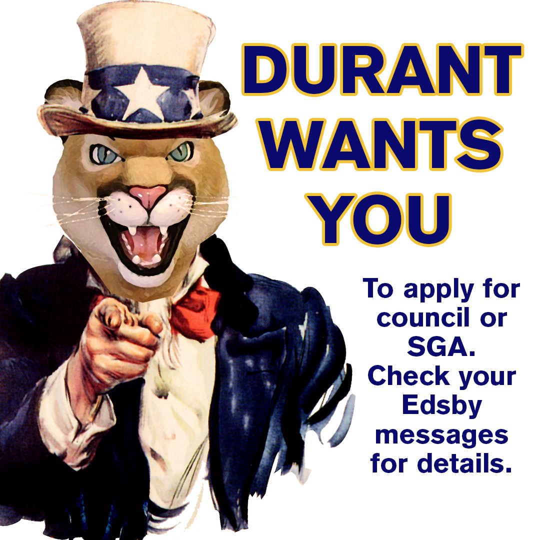 Get ready to apply: Durant's class councils and Student Government are looking for leaders on campus. This is your chance to get involved and make a difference! Applications are being accepted May 6th through May 13th.