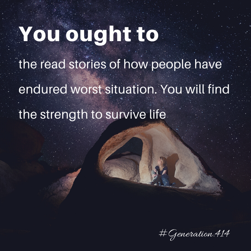 Generation414's tweet photo. You ought to the read stories of how people have endured worst situation. You will find the strength to survive life.

#Generation414 #BeTheChange #BelieveinYourself #Covid19 #CoronaVirus #EveryLifeMatters #InspirationalQuotes #MotivationalQuotes #StayHome #StaySafe https://t.co/cfbeAgT4VK