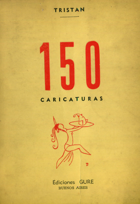 En un perfecto complemento a la obra de Sebreli nos llegan las "150 caricaturas" de Tristán.  #TristánLVEnTwitter