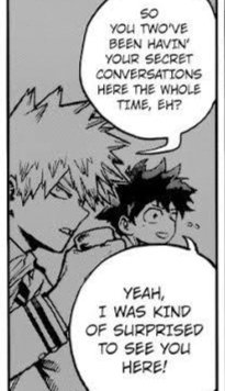 Kacchan starting up the conversation and not minding sitting besides Deku ( which he has done multiple times before )