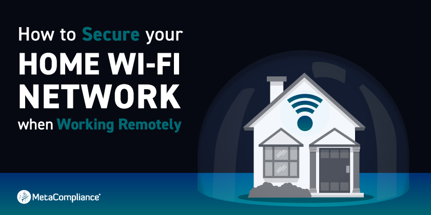 MetaCompliance's tweet photo. To find out how to secure your home Wi-Fi network when working remotely, check out our latest blog: https://t.co/znjPvLyNxr #remoteworking #cybersecurity #dataprotection #metacompliance https://t.co/yDHPnzSbFz