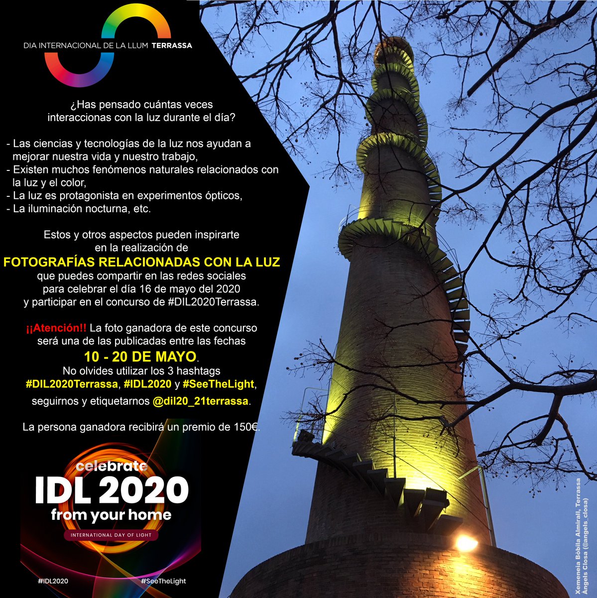 Dil2020T's tweet photo. Para celebrar el Dia Internacional de la Luz (desde casa)  hemos organizado un concurso fotográfico, con un premio de 150€ a la mejor fotografía publicada entre el 10 y el 20 de mayo en Instagram. Aquí ⬇️ tenéis las bases  y etiquetas #DIL2020Terrassa #IDL2020 #SeeTheLight https://t.co/31Dz6PqvLf