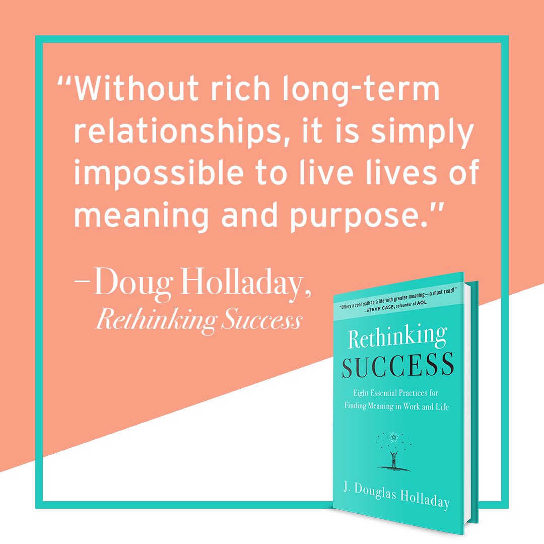 jdougholladay's tweet photo. “Without rich long-term relationships, it is simply impossible to live lives of meaning and purpose.” I’m thankful to have a life filled with long, meaningful relationships—these deep connections have been foundational to my own success. #thursdaythoughts #RethinkingSuccess https://t.co/FvdYwlBMlc