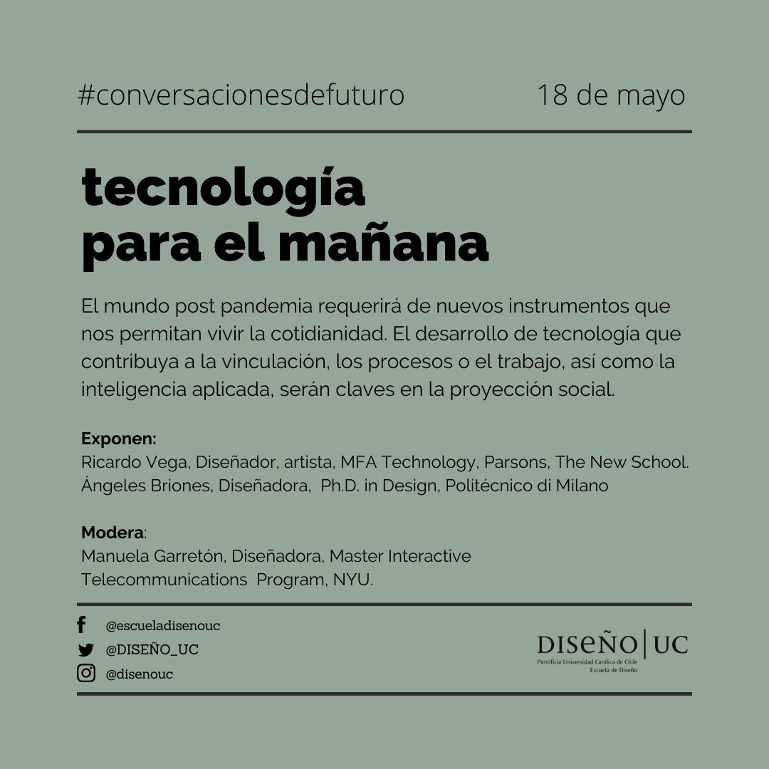 DISENO_UC's tweet photo. Tecnología para el mañana, es el tema de la primera sesión de #conversacionesdefuturo organizada por @DISENO_UC. Exponen Ricardo Vega y Ángeles Briones.  Manuela Garretón será la encargada de moderar la conversación.
_18 de mayo
_12.00 h
_ https://t.co/0oKW9Zo3a8 https://t.co/M9ovjznAOY