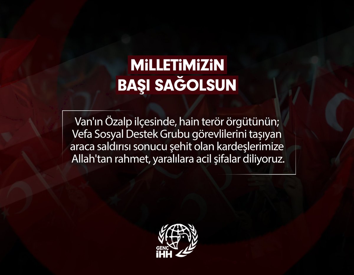 Van'ın Özalp ilçesinde, hain terör örgütünün; #VefaSosyalDestekGrubu görevlilerini taşıyan araca saldırısı sonucu şehit olan kardeşlerimize Allah'tan rahmet, yaralılara acil şifalar diliyoruz.