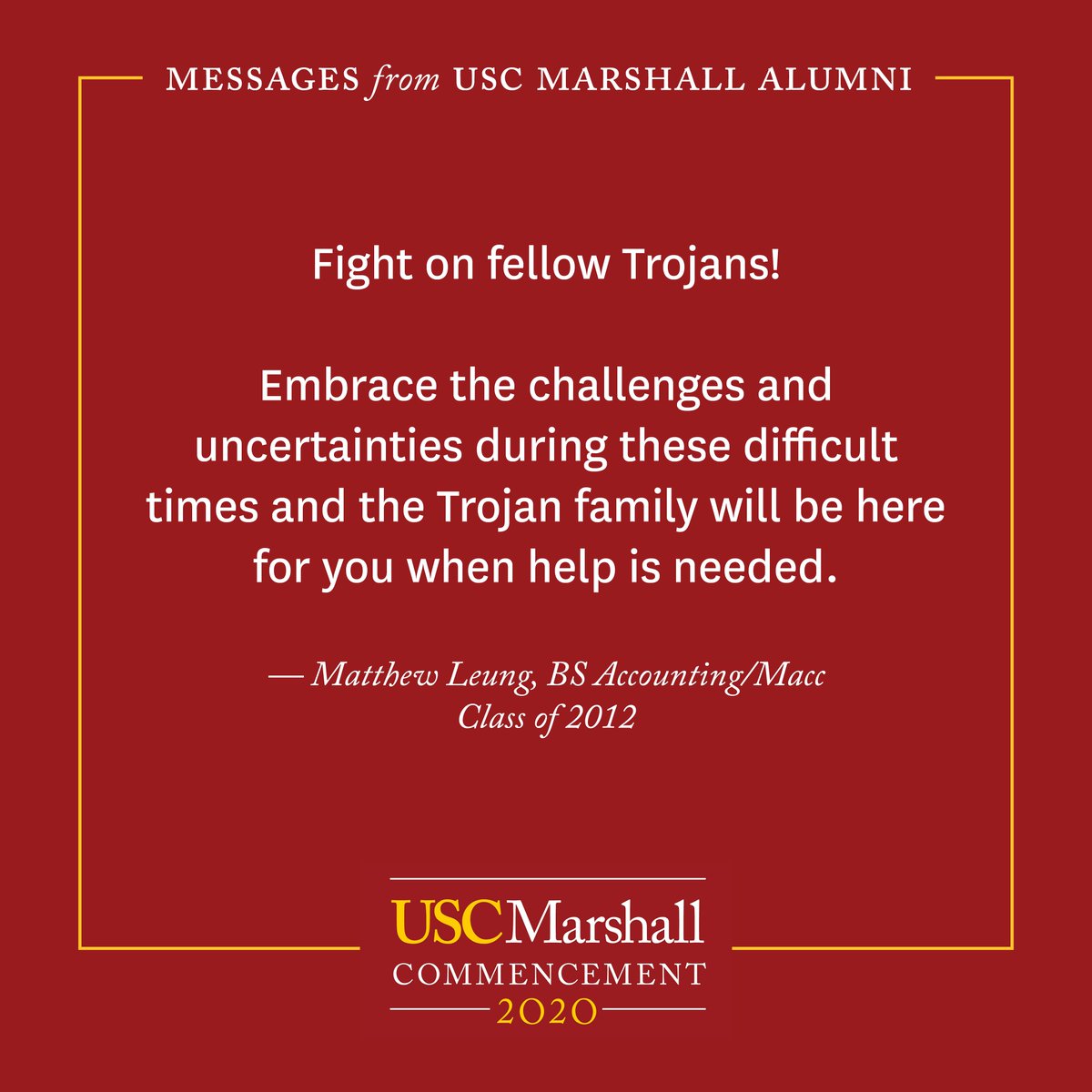 USCMarshallAlum's tweet photo. One more day until commencement! Our @USCMarshall and @USCLeventhal alumni continue to share messages to our 2020 graduates #USCGrad #2020Trojan #USCMarshallGrad #USCLeventhalGrad -- Share you own and then look for your post on our online message board https://t.co/6Jcc0XGlIA https://t.co/hciEeqQSVv