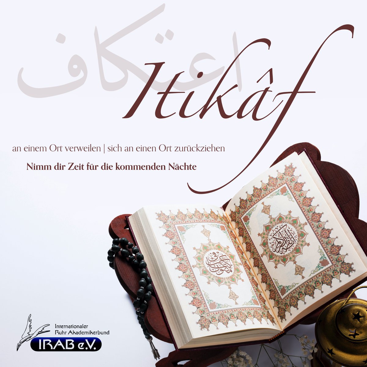 IRAB_eV's tweet photo. #Itikaf | an einem Ort verweilen; sich an einen Ort zurückziehen
Nimm dir Zeit für die kommenden Nächte

#ramadan #laylatulqadr #spritualität #irabev https://t.co/IjSvRNJXG0