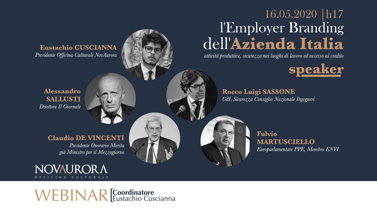 [WEBINAR]
l'Employer Branding dell'Azienda Italia
attività produttive, sicurezza nei luoghi 
di lavoro ed accesso al credito
16 maggio 2020 | h17>>19
 
Ultima parte di speaker che prenderanno parte ai lavori coordinati dal Presidente <a href="/euscuscianna/">Eustachio Cuscianna</a> 

#NovAurora #OfficinaCulturale