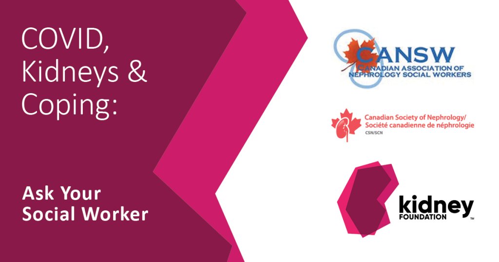 The Kidney Foundation, in collaboration with CANSW and CSN, is proud to present this webinar, COVID, Kidneys and Coping - Ask Your Social Worker on May 20 at 12:15 ET. (A webinar in French is coming soon) More info and to register: bit.ly/2YZXfF3