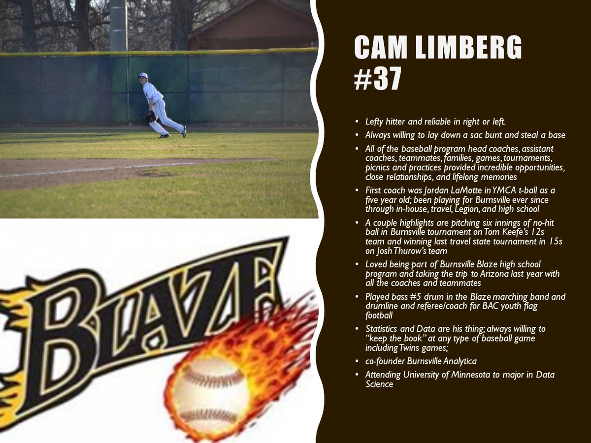 We💛our seniors: Cam Limberg. OF.  There's no doubt Cam bleeds black and gold.  A coach's dream player. His passion for baseball, sports and data are going to take him very far in life.  Co-founder of Burnsville Analytica. Amazing young man.  All the best to you Cam!  🖤⚾️💛