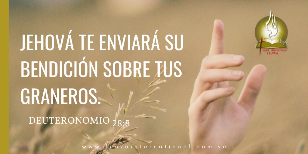 interfunva's tweet photo. Jehová te enviará su bendición sobre tus graneros, y sobre todo aquello en que pusieres tu mano; y te bendecirá en la tierra que Jehová tu Dios te da. Deuteronomio 28:8
#14Mayo #Palabra #Poder #Bendicion #Graneros #Prosperidad #Tierra #Servidores #Funva #VidaAbundante #Caracas https://t.co/NNMHCgeBa3