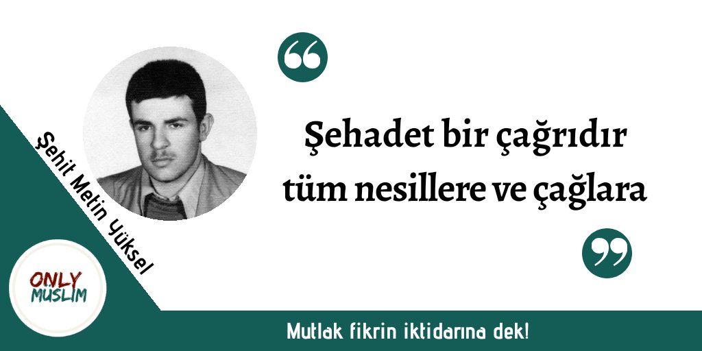 "Şehadet bir çağrıdır, tüm nesillere ve çağlara" #MetinYüksel