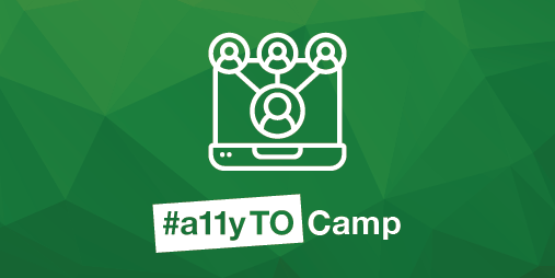 #a11yTOCamp Registration is open!
Given that we can’t invite you to OCAD this year, we decided to host #a11yTOCamp at your place! 

Register now to join us on Saturday, May 23, 2020 
More info and to save your spot:  camp.a11yto.com