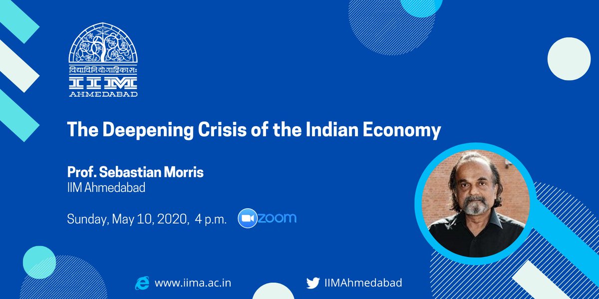 IIMAhmedabad's tweet photo. Prof. Sebastian Morris (@ProfMorrisIIMA) of #IIMA will deliver a talk on "The Deepening Crisis of the Indian Economy" on Sunday, May 10, 2020, at 4 p.m. via video conference.

Register your interest at https://t.co/OecMPQypjo. https://t.co/ca8Ut4sp8i