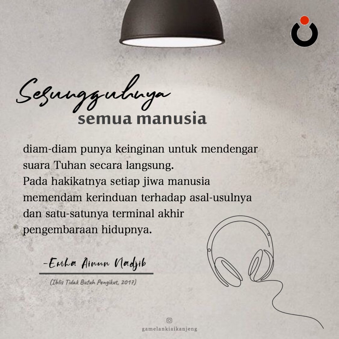 caknundotcom's tweet photo. "Sesungguhnya semua manusia diam-diam punya keinginan untuk mendengar suara Tuhan secara langsung. Pada hakikatnya setiap jiwa manusia memendam kerinduan terhadap asal-usulnya dan satu-satunya Terminal akhir pengembaraan hidupnya."

—Emha Ainun Nadjib

#EAN #CakNun #Maiyah https://t.co/WhDN6xZxWg
