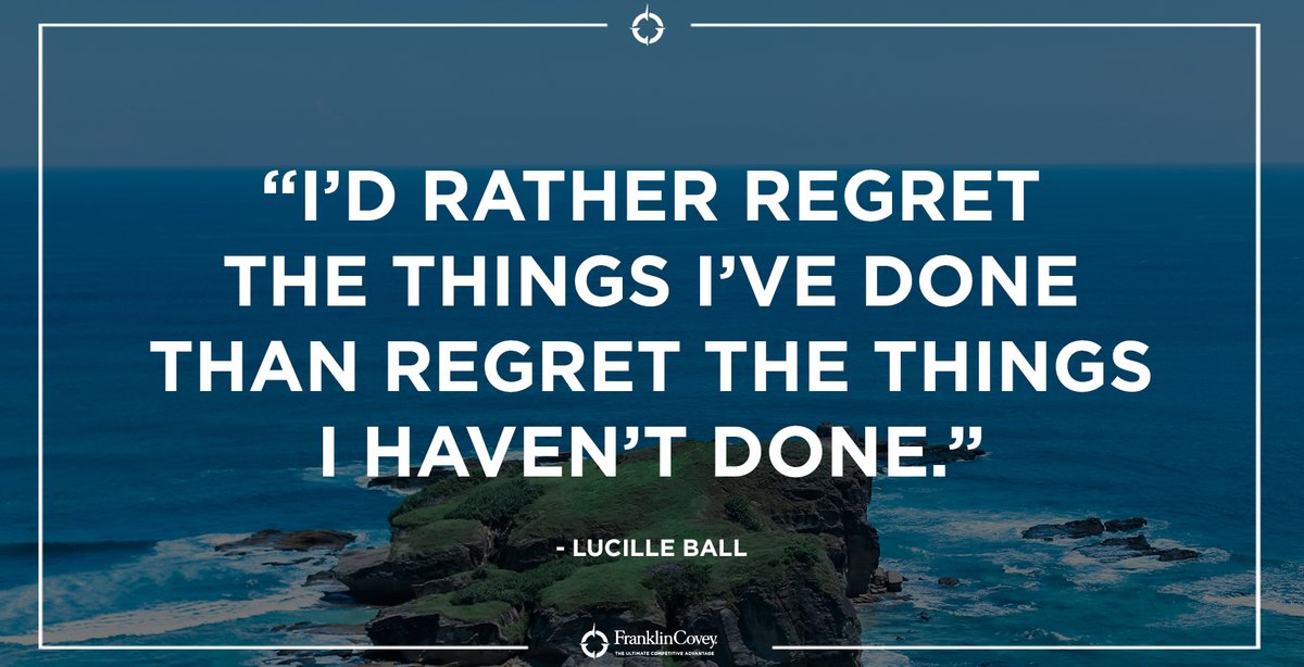 franklincovey's tweet photo. "I'd rather regret the things I've done than regret the things I haven't done." - Lucille Ball #courage #risk #leadership #QOTD https://t.co/UbM4GBxzpH
