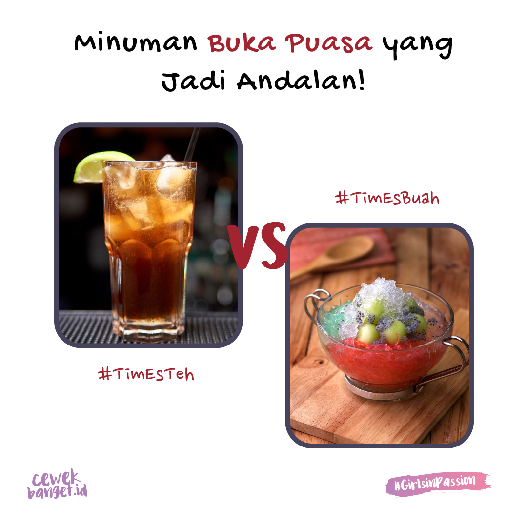 cewekbangetid's tweet photo. Buat buka puasa, kamu #TimEsTeh atau #TimEsBuah nih?
.
#versus #CBversus #vs #cewekbangetid #GridNetwork #GirlsinPassion #DiRumahAja #BerbagiCerita https://t.co/X6hZg4eTsK