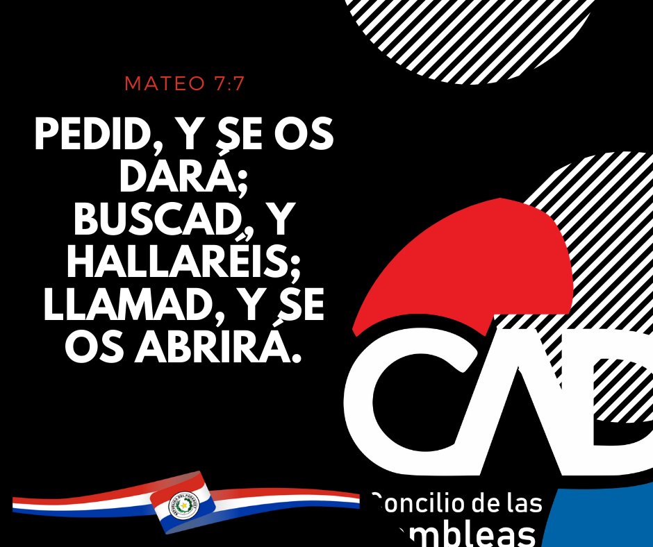 conciliopy's tweet image. Porque todo aquel que pide, recibe; y el que busca, halla; y al que llama, se le abrirá. #Mateo7:8 Que Dios les Bendiga. #CAD #CONCILIO #ASAMBLEASDEDIOS #PARAGUAY #SOMOSCONCILIOADPY