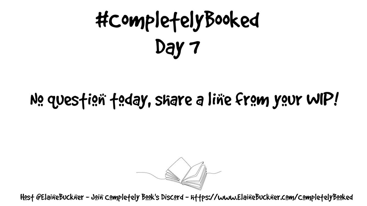 ElaineBuckner's tweet photo. #CompletelyBooked Day 7:
No question today, share a line from your WIP!
#WritingCommunity #amwriting https://t.co/LCftLA1s7D