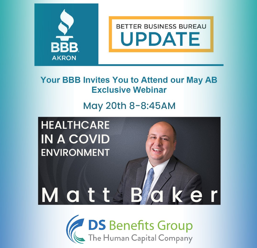 RSVP to tengelhart@akronbbb.org

Join Matthew Baker of <a href="/DSBenefitsGroup/">DS Benefits Group</a> to take a deeper dive into: 

•Employer/Employee resources in this new normal
•Emerging technology
•Ways to control costs

Wednesday, May 20th 8:00 AM - 8:45 AM

#Webinar #Employer #NewNormal