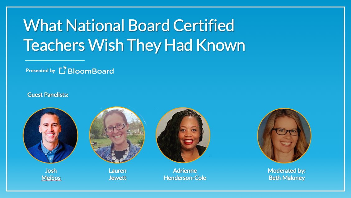 BloomBoard's tweet photo. Join us today at 5pm Eastern time to hear from a panel of National Board Certified teachers including @joshmeibos @Doitjewett87 @adriennehc1 and @DaringToTeach on what they wish they had known before starting their @NBPTS journey. Register at https://t.co/V5bORn9gQc https://t.co/BQr0iJC6dO