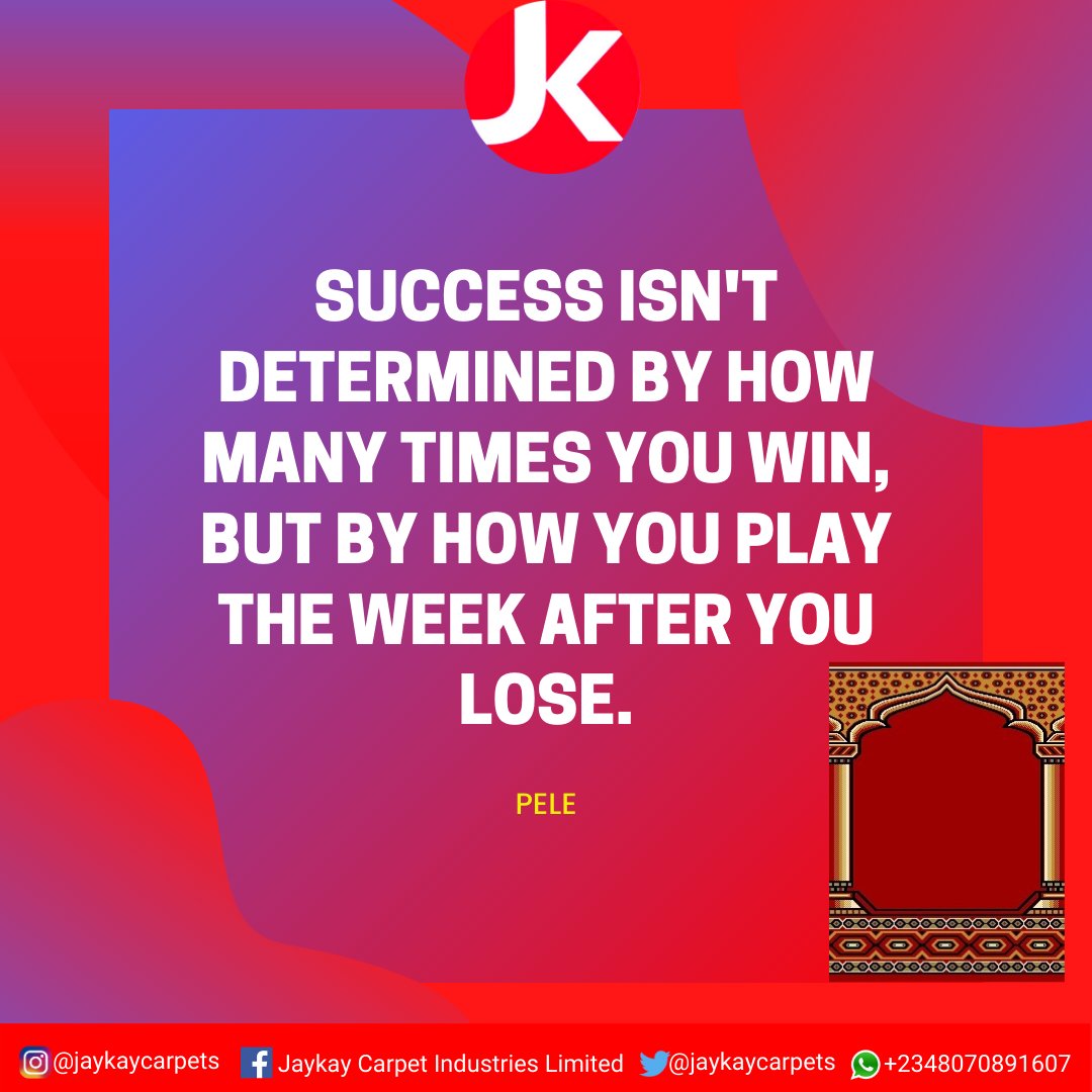 jaykaycarpets's tweet photo. Success isn't determined by how many times you win, but by how you play the week after you lose. ~@PeleFilm 
Have a memorable #Iftar 

#JaykayCares #JaykayCarpets #Carpets #Rugs #Kano #Lagos #Abuja #Aba #Onitsha #Nigeria #Ramadan #inspiration #ramadankareem #ThursdayMotivation https://t.co/pmxKEU5hGt