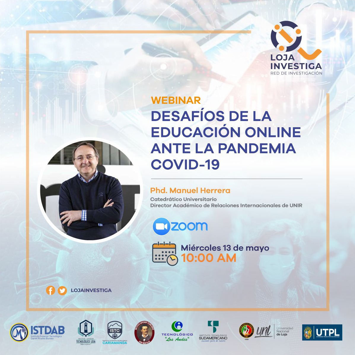 Que desafíos afronta la educación frente a la pandemia Covid 2019? Te invitamos a este importante evento con Manuel Herrera Director Académico de Relaciones  Internacionales de <a href="/UNIRuniversidad/">Universidad Internacional de La Rioja (UNIR)</a> Organizan
<a href="/utpl/">🎓 UTPL</a> <a href="/UNLoficial/">Universidad Nacional de Loja</a> <a href="/SudamerLoja/">Tecnológico Sudamericano Loja</a> <a href="/ISTJuanMontalvo/">IST Juan Montalvo</a> <a href="/istdab/">IST Daniel Álvarez Burneo - Loja</a> <a href="/TecnologicoLoja/">Tecnológico Loja</a>