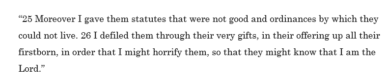 There is a final issue to bring up. The Bible has a fixation on sacrificing children, particularly by fire and especially firstborns. This is strange in a culture that we are told started off as utterly opposed to such practices. Ezekiel 20:25-26 says that Yahweh commanded them.