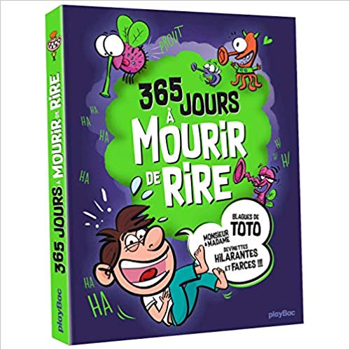 365 Jours A Mourir De Rire Plus De 00 Blagues Pour Rigoler Toute L