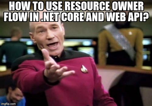 overflow_meme's tweet image. How to use resource owner flow in .NET Core and Web API? stackoverflow.com/questions/6166… #openid #aspnetcore #aspnetcorewebapi #okta