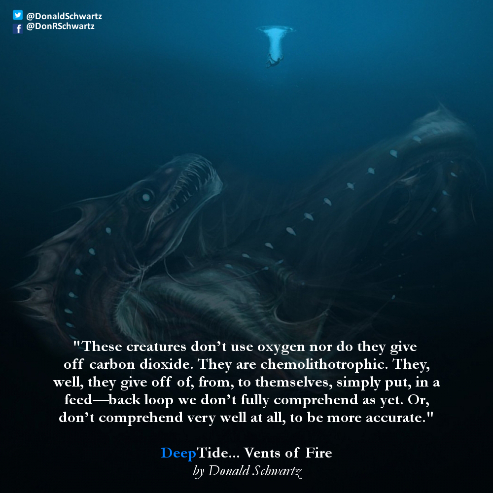 DonaldRSchwartz's tweet photo. “These creatures don’t use oxygen nor do they give off carbon dioxide. They are chemolithotrophic. They, well, they give off of, from, to themselves, simply put, in a feed—back loop we don’t fully comprehend as yet." #writerlift 
An excerpt from my book 
https://t.co/sNHrTLaPi4 https://t.co/oCDT12TbUC