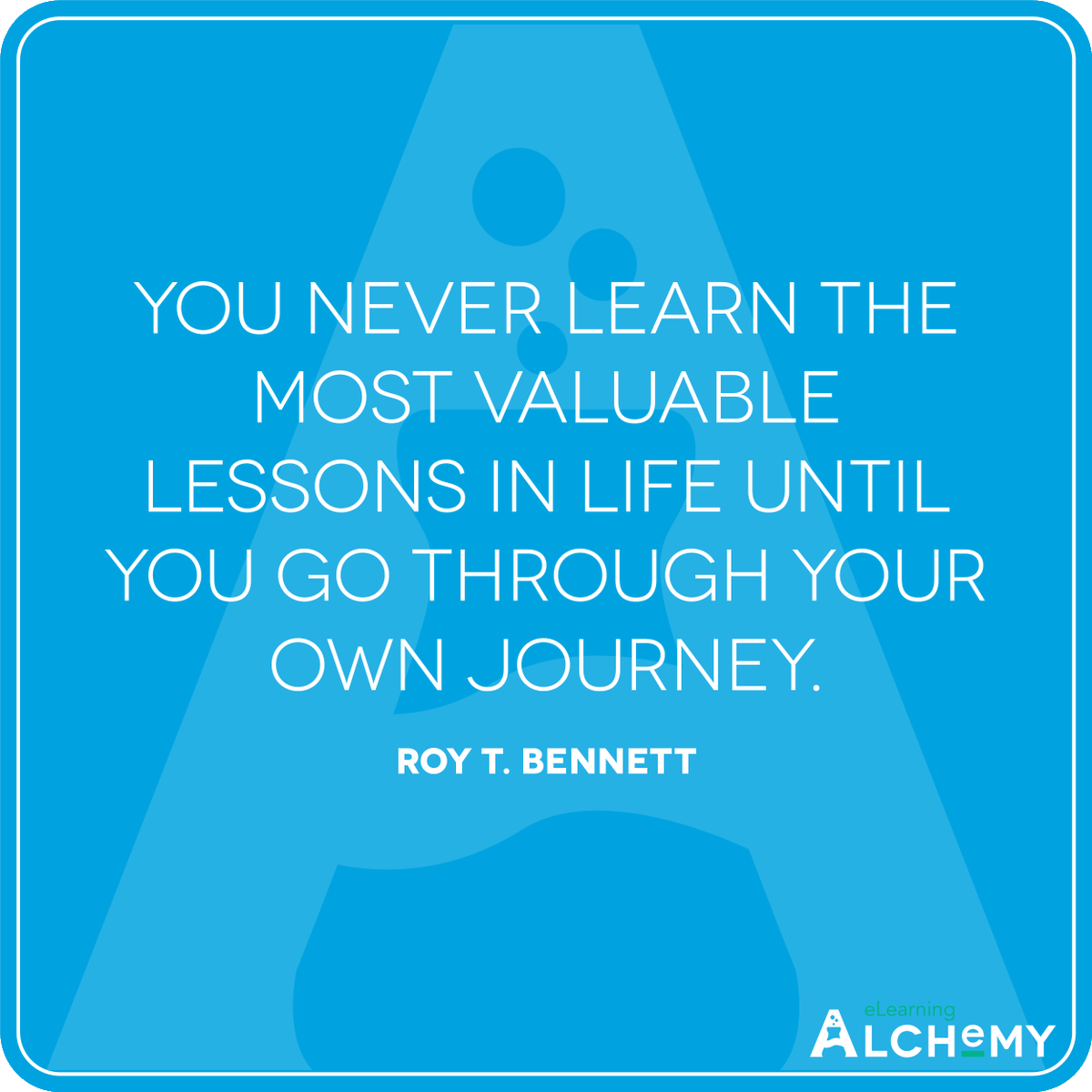 eLearnAlchemy's tweet photo. 📖 #QOTD: ❝You never learn the most valuable lessons in life until you go through your own journey.❞ ✍️Roy T. Bennett
⁣
#️⃣  #elearning #training #teaching #mlearning #learning #corporatetraining #talentdevelopment #edtech #instructionaldesign #gamification https://t.co/YVNioeQmVV