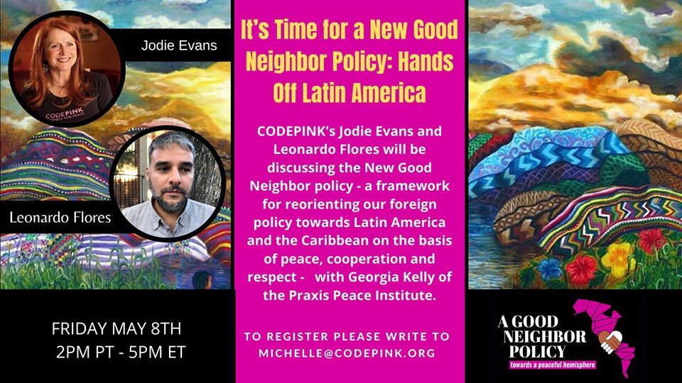 codepink's tweet photo. What is a #GoodNeighborPolicy & why do we need it?
Tomorrow, CODEPINK's @MsJodieEvans & @LeonardoEFA will be joining Peace Praxis to discuss why & how we must redefine US foreign policy towards Latin America & the Caribbean. To register, contact Michelle@codepink.org https://t.co/gOmRNNXJ8H
