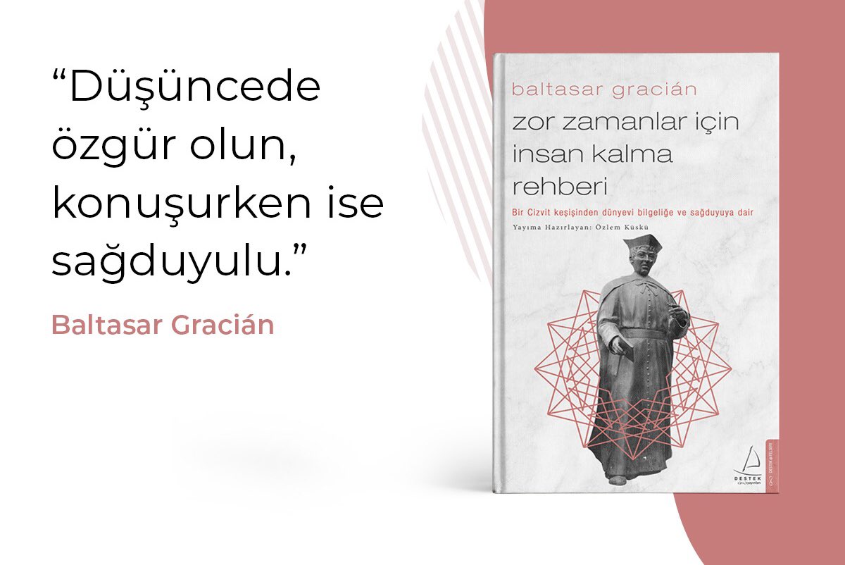 Düşüncede özgür olun,
Konuşurken ise sağduyulu...

| Baltasar Gracian