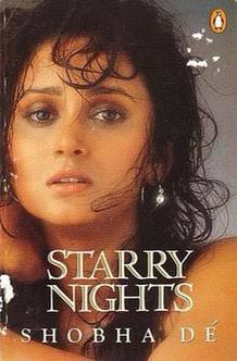 4. Starry Nights by Shobhaa Dé. Judge all you want and some more. This isn’t literary. Hardly there. But it’s racy, and it made me stay up all night. I was drawn into the world of Bollywood created by Ms. Dé - tell-all as well. Well, almost.