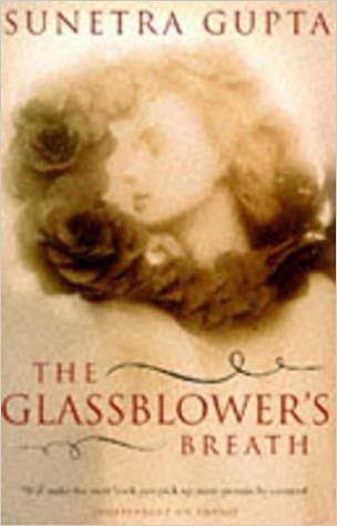 10. The Glassblower’s Breath by Sunetra Gupta. This book is about desire, need, and the will of a woman to break all chains that are dictated by convention and society. Stream of consciousness at its best.
