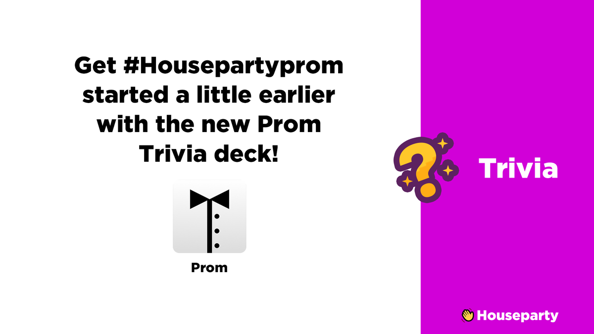 houseparty's tweet photo. We've added new Trivia content just in time for #HousepartyProm. Join us tonight starting at 7:30pm ET by clicking the TV icon at the top of the app and hitting 'watch.' https://t.co/swbXfqruOx