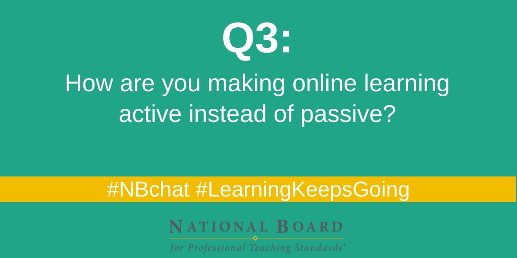 NBPTS's tweet image. Q3: How are you making online learning active instead of passive? #NBchat #LearningKeepsGoing