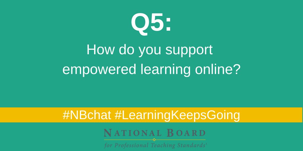 NBPTS's tweet image. Q5: How do you support empowered learning online? #NBchat #LearningKeepsGoing