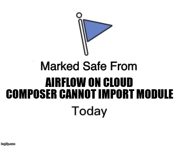 overflow_meme's tweet image. Airflow on Cloud Composer Cannot import module stackoverflow.com/questions/6162… #googlecloudcomposer #python #airflow